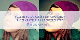 Tutorial Photoshop para editar fotografías fácilmente