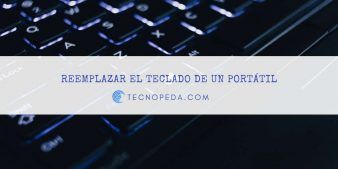 Reemplazar el teclado de un portátil