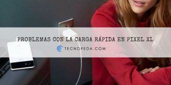 Problemas con la carga rápida en Pixel XL