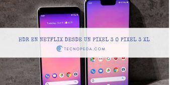 HDR en Netflix desde un PIxel 3