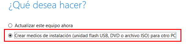 Crear medios de instalación de windows 10