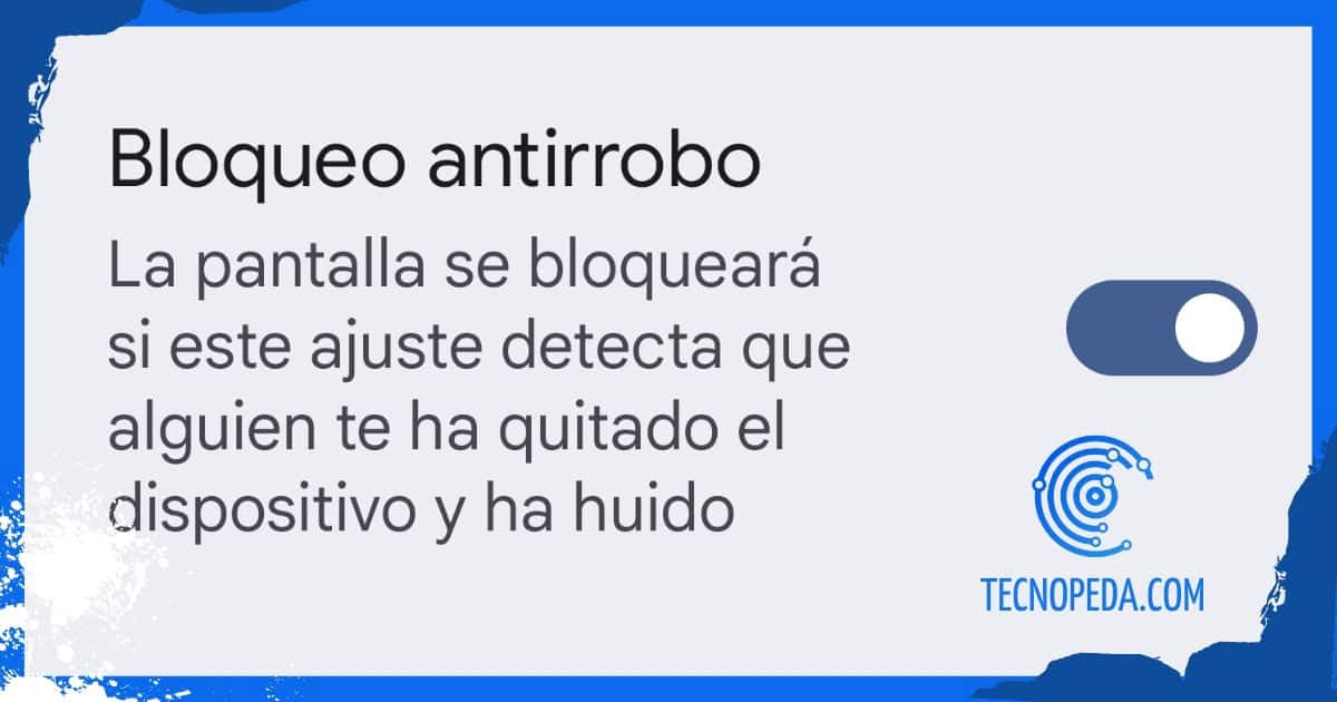 Bloqueo antirrobo Android